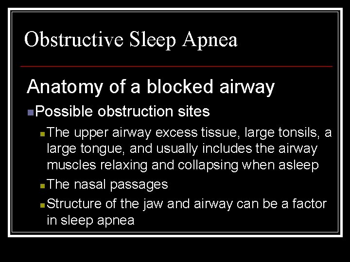 Obstructive Sleep Apnea Anatomy of a blocked airway n. Possible obstruction sites The upper