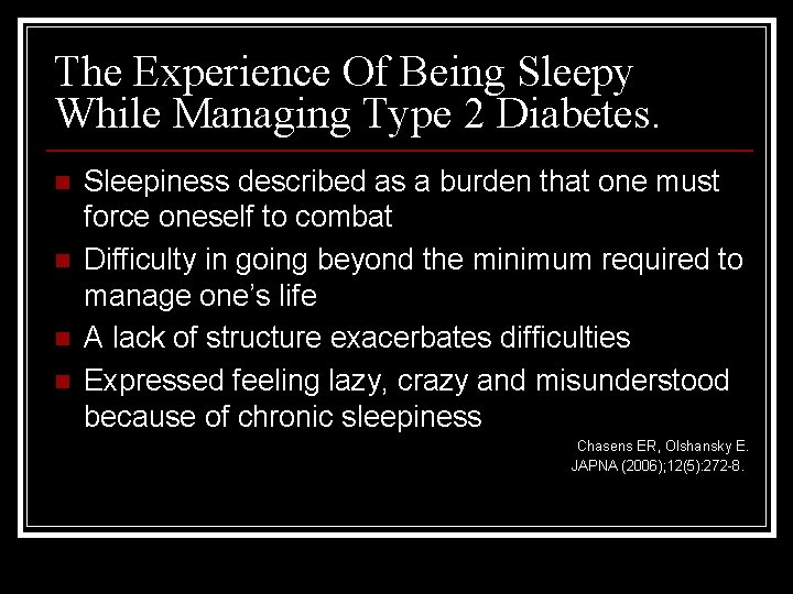 The Experience Of Being Sleepy While Managing Type 2 Diabetes. n n Sleepiness described