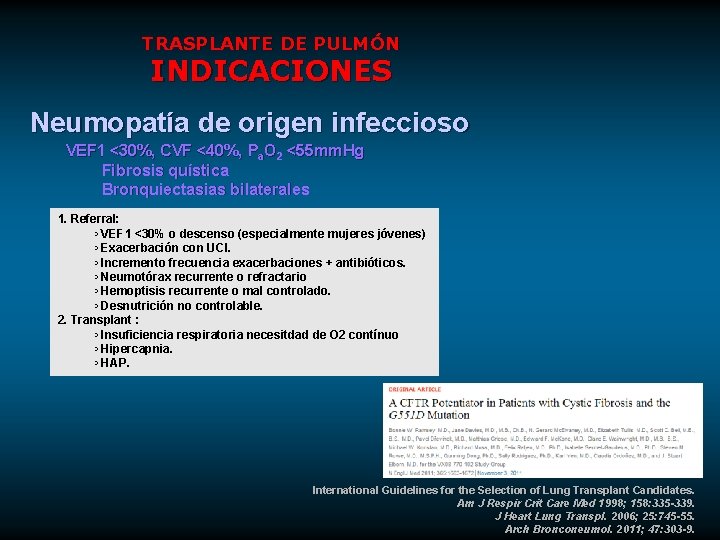 TRASPLANTE DE PULMÓN INDICACIONES Neumopatía de origen infeccioso VEF 1 <30%, CVF <40%, Pa.