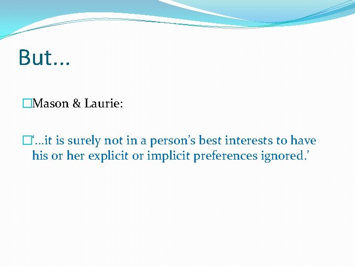 But. . . �Mason & Laurie: �‘. . . it is surely not in