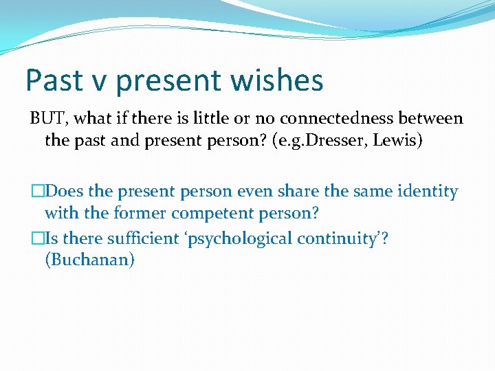 Past v present wishes BUT, what if there is little or no connectedness between