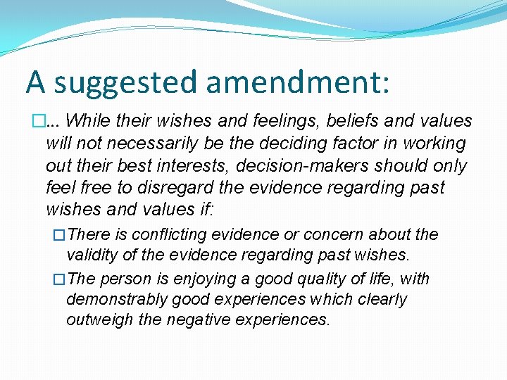 A suggested amendment: �. . . While their wishes and feelings, beliefs and values
