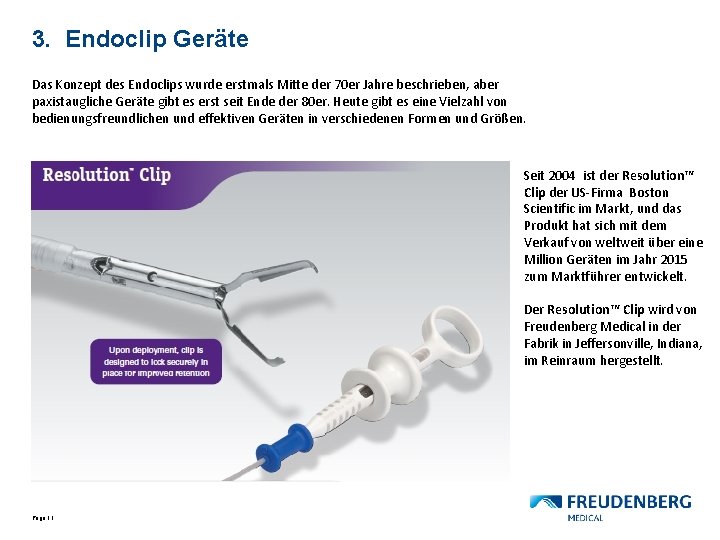 3. Endoclip Geräte Das Konzept des Endoclips wurde erstmals Mitte der 70 er Jahre