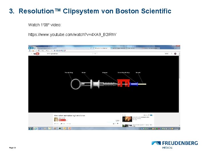 3. Resolution™ Clipsystem von Boston Scientific Watch 1'08" video: https: //www. youtube. com/watch? v=4