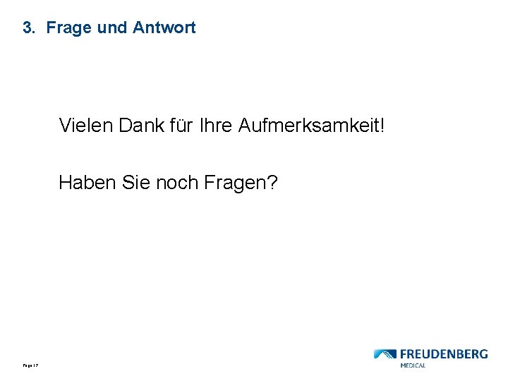 3. Frage und Antwort Vielen Dank für Ihre Aufmerksamkeit! Haben Sie noch Fragen? Page