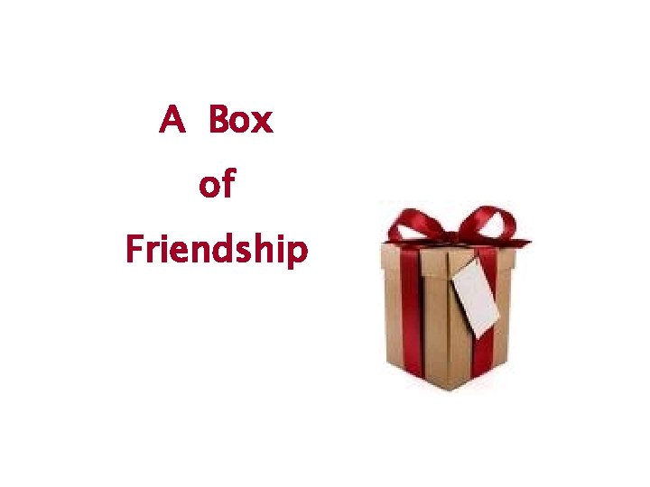 A Box of Friendship 