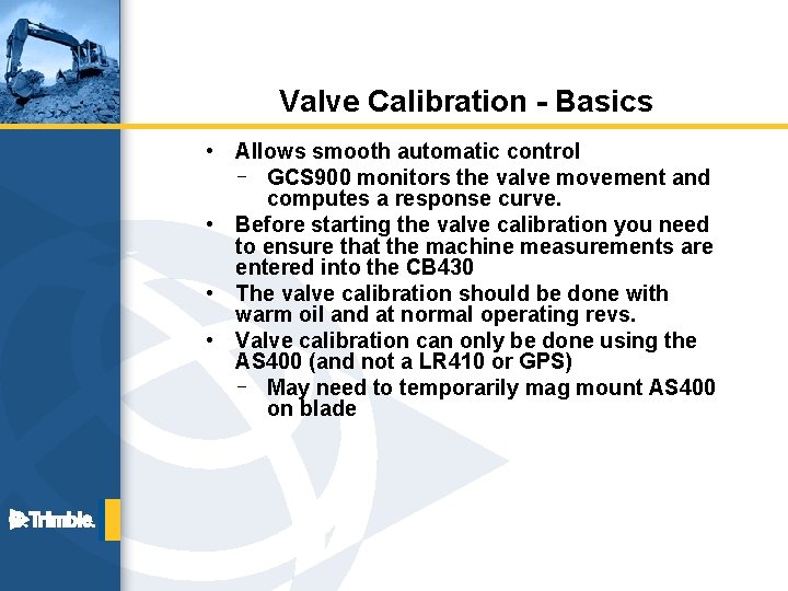 Valve Calibration - Basics • • Allows smooth automatic control – GCS 900 monitors