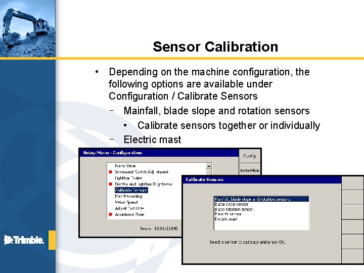 Sensor Calibration • Depending on the machine configuration, the following options are available under
