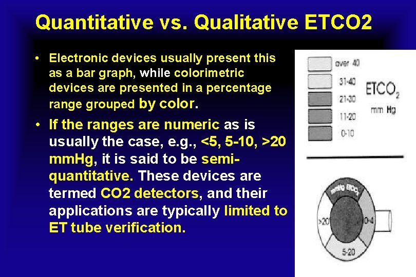 Quantitative vs. Qualitative ETCO 2 • Electronic devices usually present this as a bar