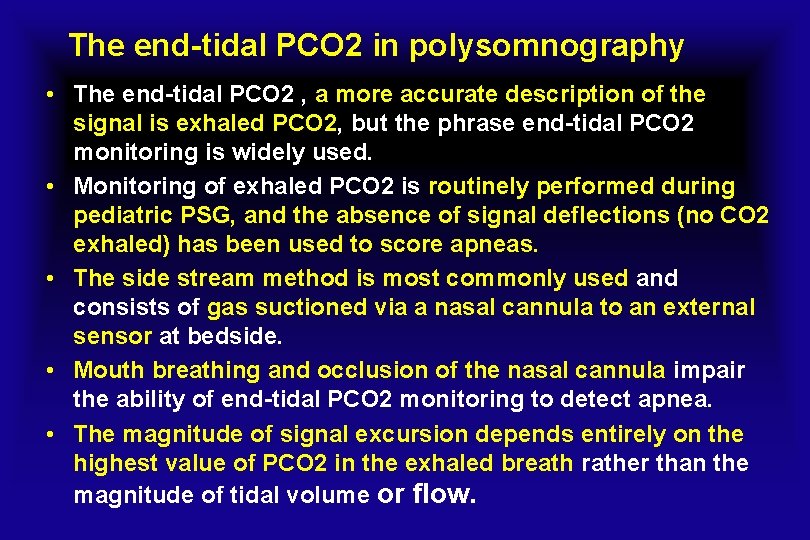 The end-tidal PCO 2 in polysomnography • The end-tidal PCO 2 , a more