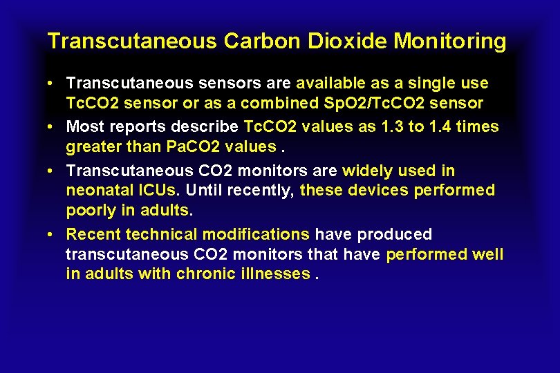 Transcutaneous Carbon Dioxide Monitoring • Transcutaneous sensors are available as a single use Tc.