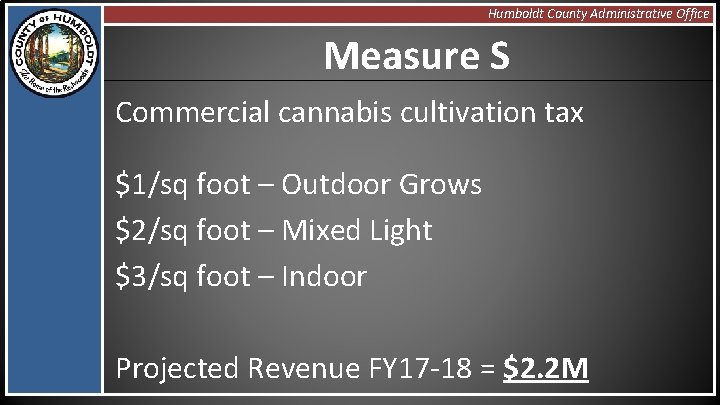 Humboldt County Administrative Office Measure S Commercial cannabis cultivation tax $1/sq foot – Outdoor