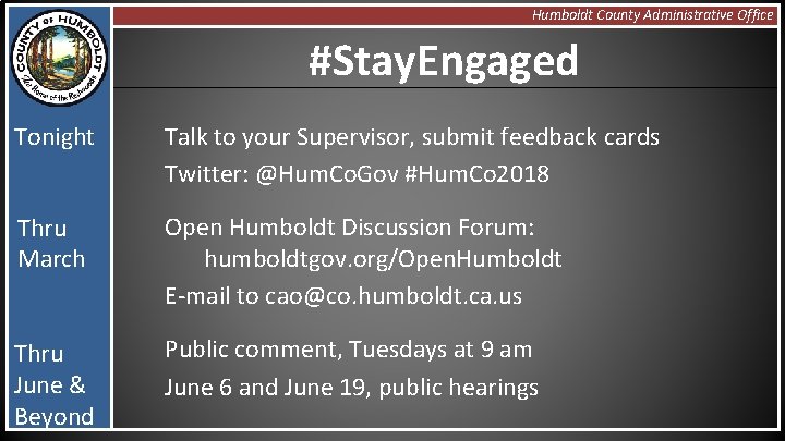 Humboldt County Administrative Office #Stay. Engaged Tonight Talk to your Supervisor, submit feedback cards