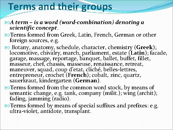 Terms and their groups A term – is a word (word-combination) denoting a scientific