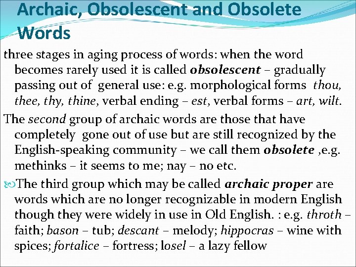 Archaic, Obsolescent and Obsolete Words three stages in aging process of words: when the