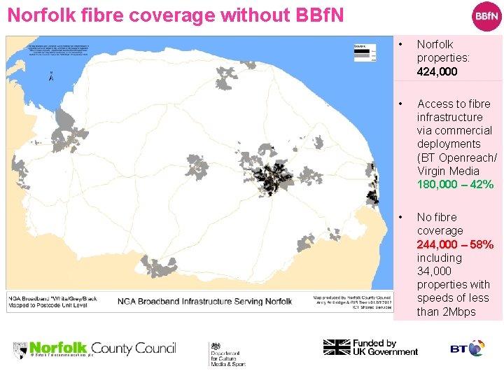 Norfolk fibre coverage without BBf. N © British Telecommunications plc • Norfolk properties: 424,