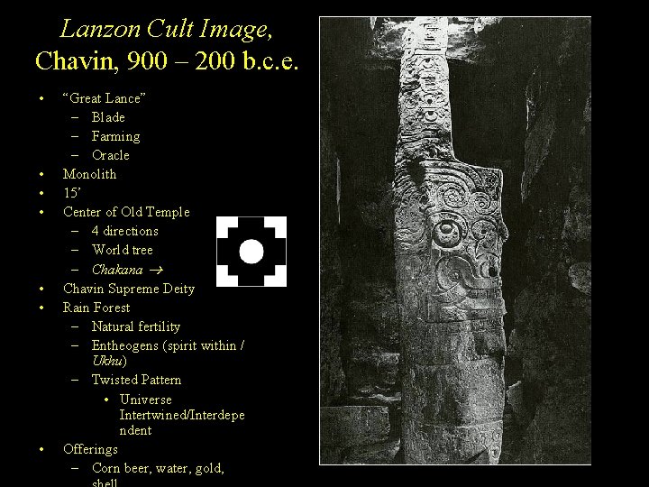 Lanzon Cult Image, Chavin, 900 – 200 b. c. e. • • “Great Lance”