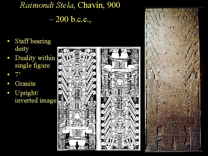 Raimondi Stela, Chavin, 900 – 200 b. c. e. , • Staff bearing deity