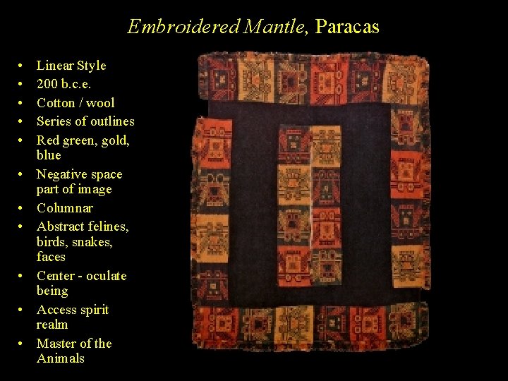 Embroidered Mantle, Paracas • • • Linear Style 200 b. c. e. Cotton /