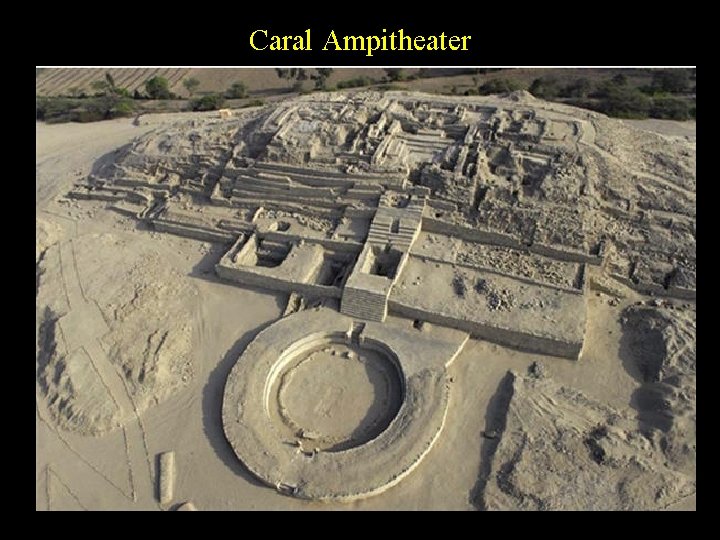 Caral Ampitheater 