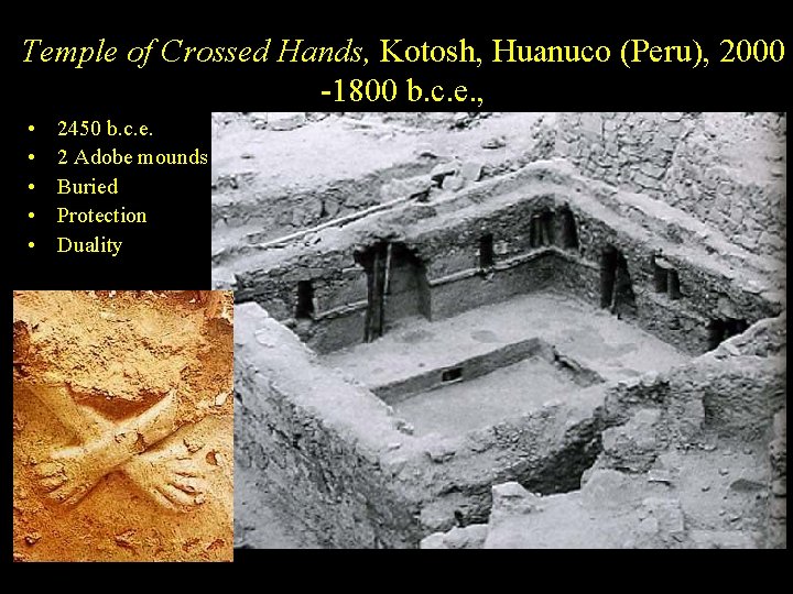 Temple of Crossed Hands, Kotosh, Huanuco (Peru), 2000 -1800 b. c. e. , •