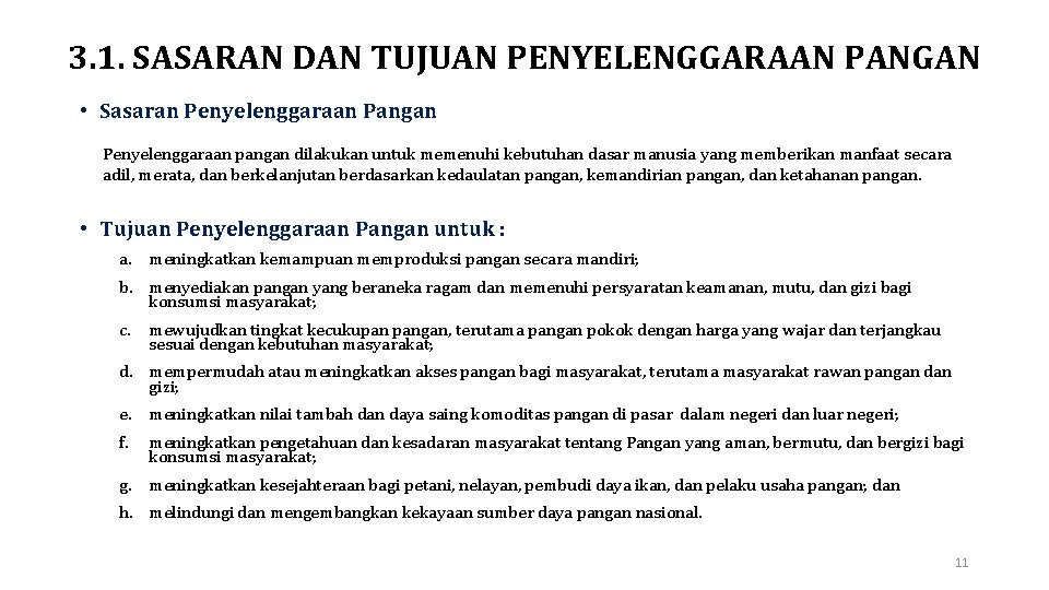 3. 1. SASARAN DAN TUJUAN PENYELENGGARAAN PANGAN • Sasaran Penyelenggaraan Pangan Penyelenggaraan pangan dilakukan