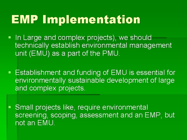 EMP Implementation § In Large and complex projects), we should technically establish environmental management