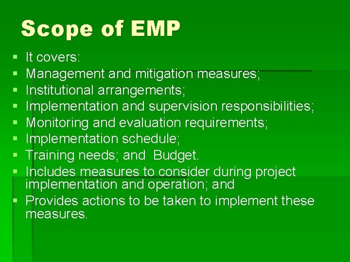 Scope of EMP § § § § It covers: Management and mitigation measures; Institutional