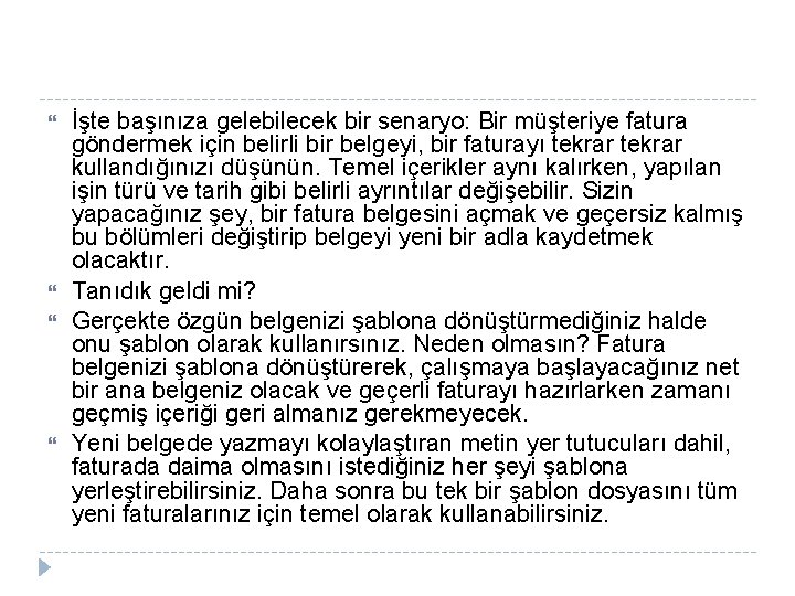  İşte başınıza gelebilecek bir senaryo: Bir müşteriye fatura göndermek için belirli bir belgeyi,