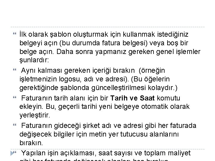 İlk olarak şablon oluşturmak için kullanmak istediğiniz belgeyi açın (bu durumda fatura belgesi) İlk olarak şablon oluşturmak için kullanmak istediğiniz belgeyi açın (bu durumda fatura belgesi)