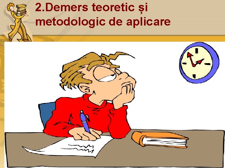 2. Demers teoretic și metodologic de aplicare 