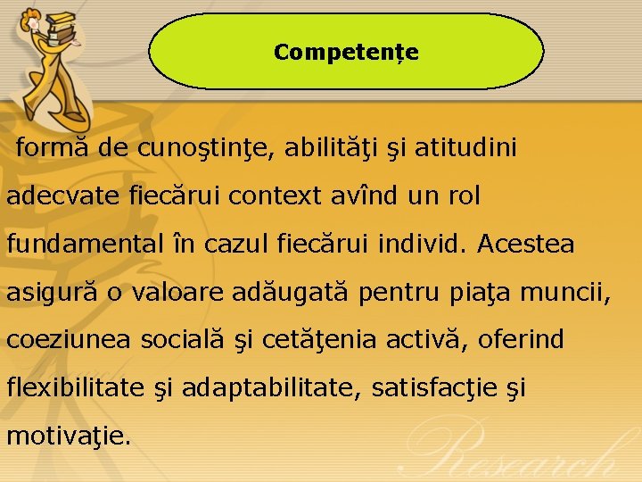 Competențe formă de cunoştinţe, abilităţi şi atitudini adecvate fiecărui context avînd un rol fundamental