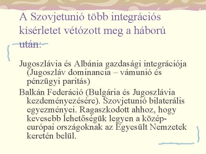 A Szovjetunió több integrációs kísérletet vétózott meg a háború után: Jugoszlávia és Albánia gazdasági