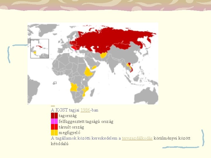  A KGST tagjai 1986 -ban ██ tagország ██ felfüggesztett tagságú ország ██ társult
