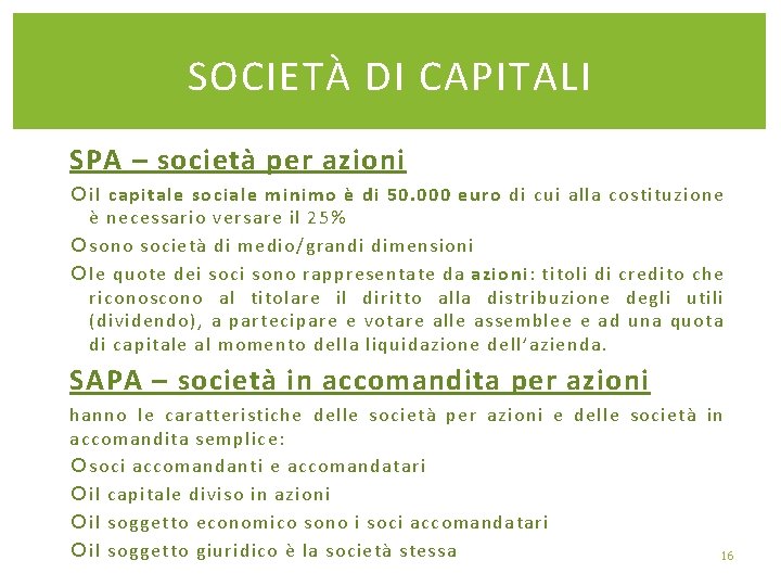 SOCIETÀ DI CAPITALI SPA – società per azioni il capitale sociale minimo è di