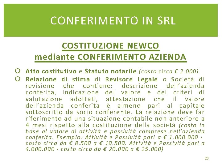 CONFERIMENTO IN SRL COSTITUZIONE NEWCO mediante CONFERIMENTO AZIENDA Atto costitutivo e Statuto notarile (costo