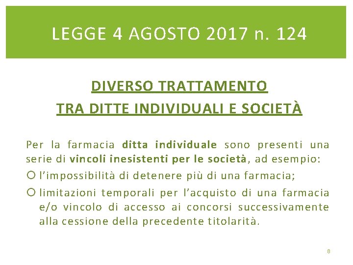 LEGGE 4 AGOSTO 2017 n. 124 DIVERSO TRATTAMENTO TRA DITTE INDIVIDUALI E SOCIETÀ Per