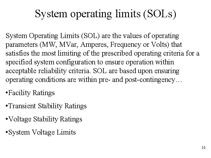 System operating limits (SOLs) System Operating Limits (SOL) are the values of operating parameters