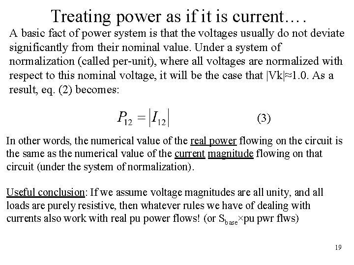 Treating power as if it is current…. A basic fact of power system is