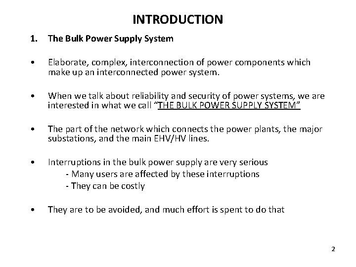 INTRODUCTION 1. The Bulk Power Supply System • Elaborate, complex, interconnection of power components