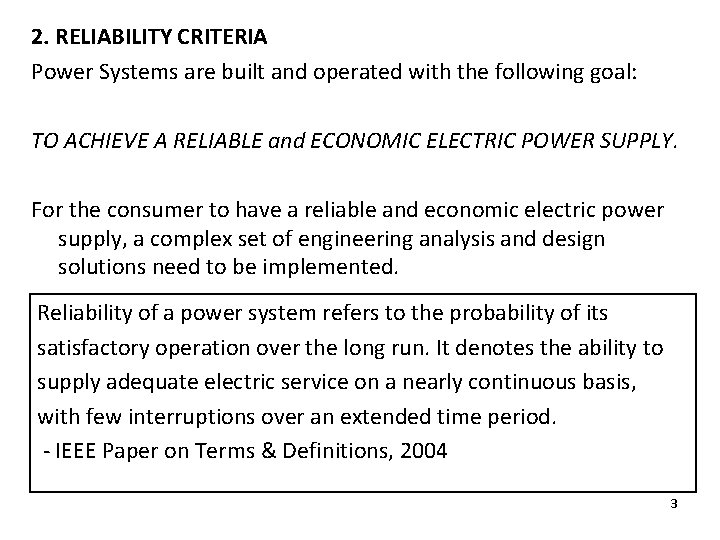 2. RELIABILITY CRITERIA Power Systems are built and operated with the following goal: TO