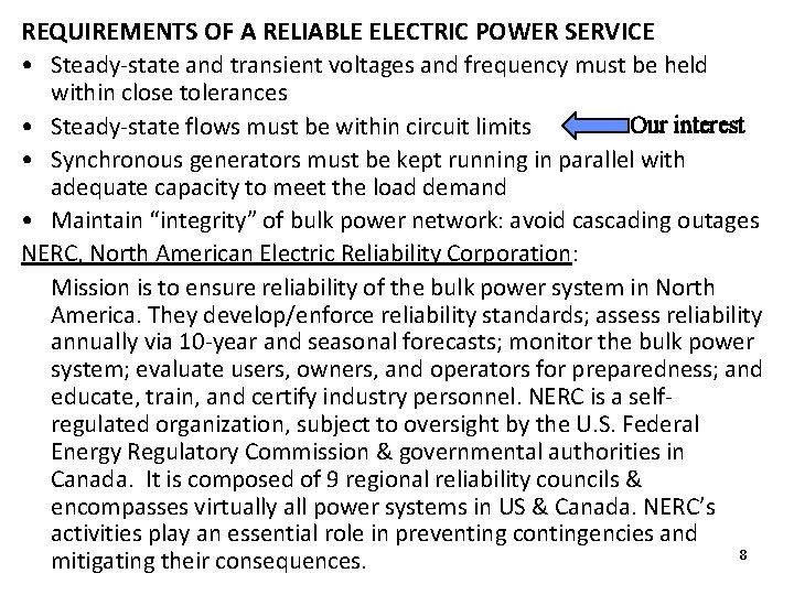 REQUIREMENTS OF A RELIABLE ELECTRIC POWER SERVICE • Steady-state and transient voltages and frequency