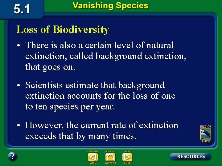 Loss of Biodiversity • There is also a certain level of natural extinction, called