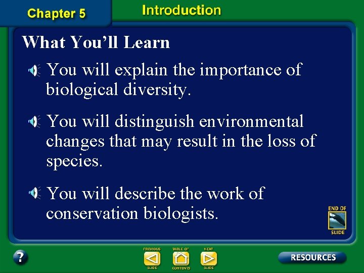 What You’ll Learn You will explain the importance of biological diversity. You will distinguish