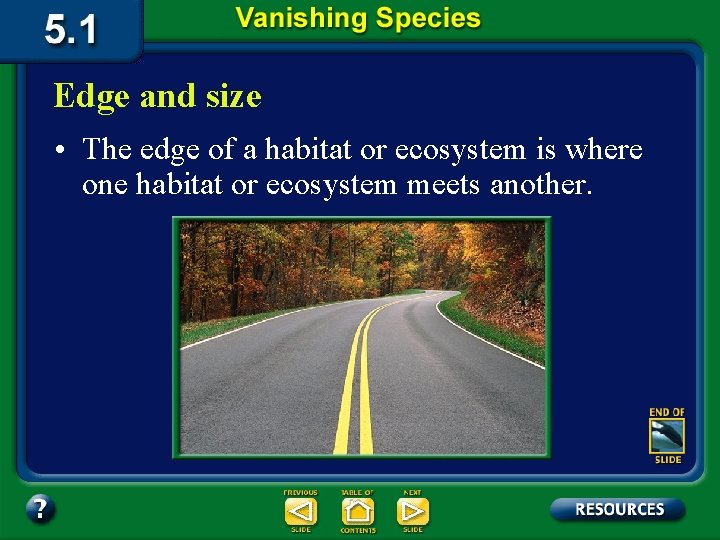 Edge and size • The edge of a habitat or ecosystem is where one Edge and size • The edge of a habitat or ecosystem is where one