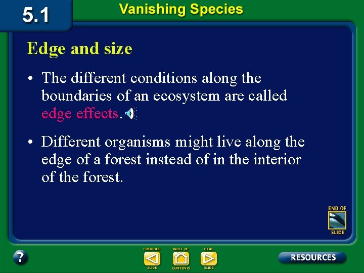 Edge and size • The different conditions along the boundaries of an ecosystem are