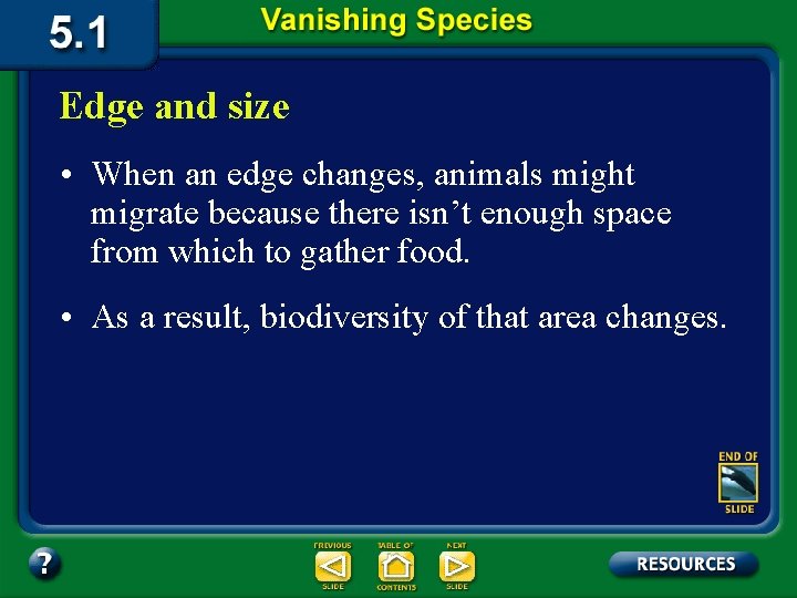 Edge and size • When an edge changes, animals might migrate because there isn’t