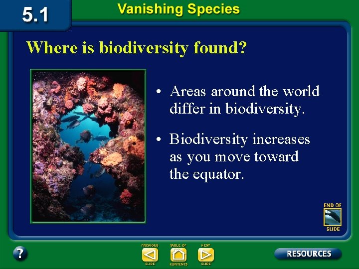 Where is biodiversity found? • Areas around the world differ in biodiversity. • Biodiversity Where is biodiversity found? • Areas around the world differ in biodiversity. • Biodiversity