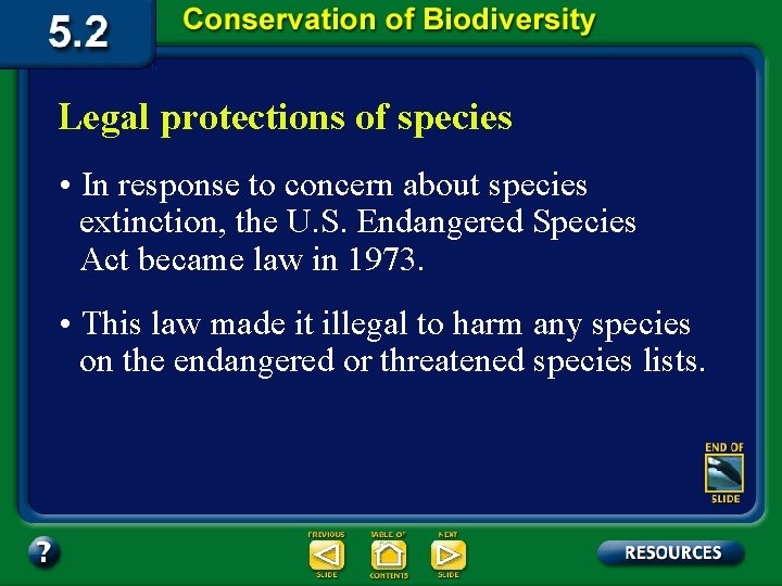 Legal protections of species • In response to concern about species extinction, the U.