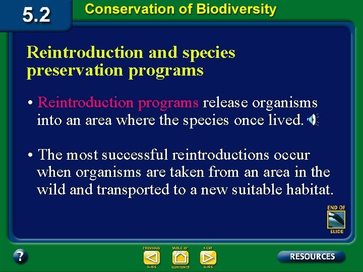 Reintroduction and species preservation programs • Reintroduction programs release organisms into an area where
